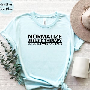 Normalize Jesus And Therapy Shirt, Let Us Be Saved And Sane Shirt, Jesus Lover Shirt, Cute Therapy Shirt