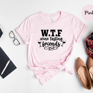 WTF Shirt Humorous Wine T-Shirt: Funny Wine Tasting Friends Tee, Casual Cotton, Relaxed Fit | Unisex Sizes, Gift Idea image 3