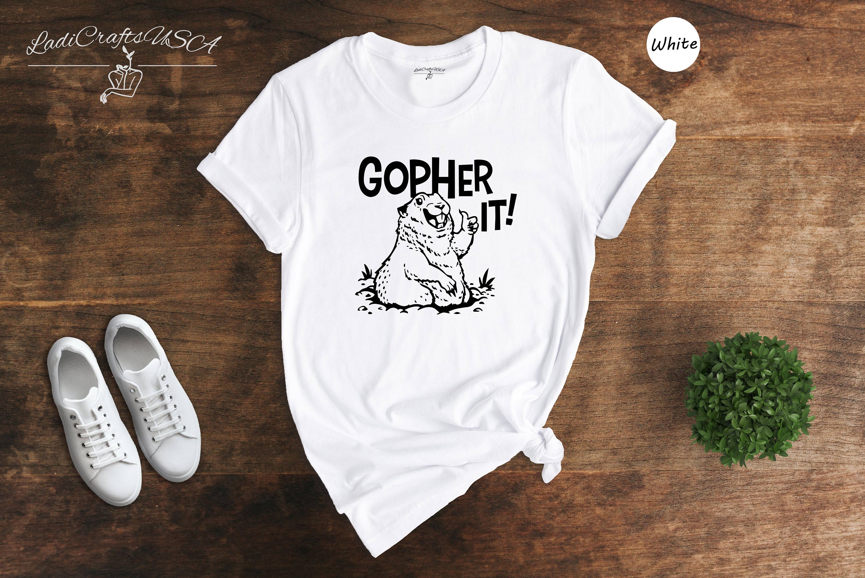 Gopher It T-Shirt For Pocket Gopher Lovers Gopher It T-Shirt For Pocket Gopher Lovers