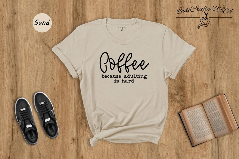 Because Adulting Tee Casual Shirt: Coffee Lover Humor, Mom Life Theme (Unisex Sizes, Cotton Blend) zdjęcie 1