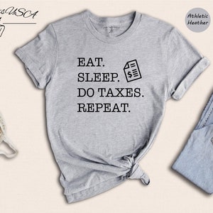 Eat Sleep Do Taxes Repeat Shirt, Funny Taxes Gift, Funny Shirt, Taxes Shirt, Accountant Gift, CPA Gift, Accountant Shirt