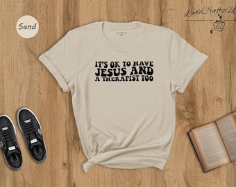Jesus And Therapist T-Shirt - Mental Health Christian Shirt - Motivational Quote, Cotton Blend, Unisex Wear
