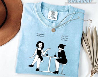 Comfort Colors®  Funny Best Friends Coffee T-Shirt Women Girl Talk Tee Bestie Gift Humorous Girls Day Shirt