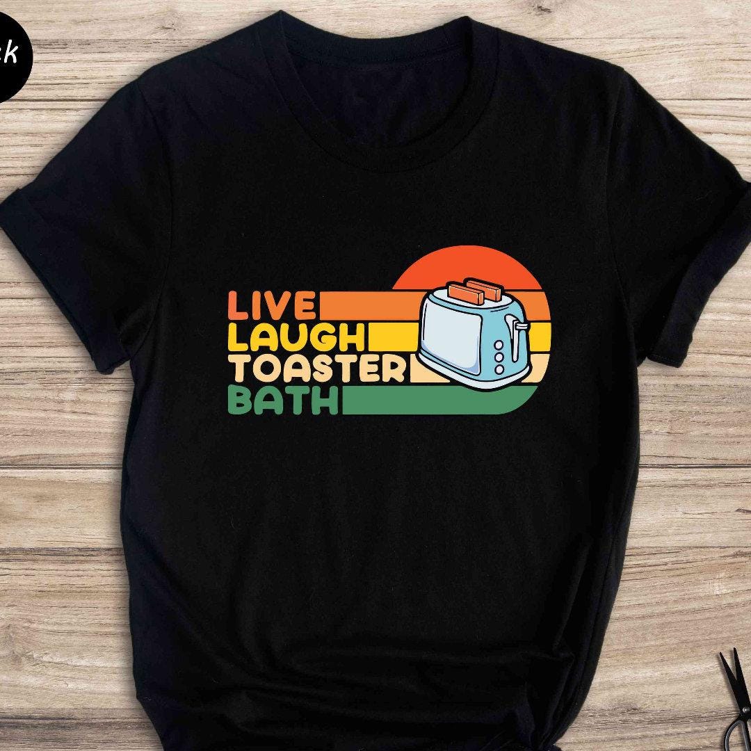 Laughability Merch Live Laugh Toaster Sarcastic Shirt: Dark Humor Graphic Tee, Cotton ...