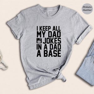 Dad Jokes Database Shirt, Funny Pun Graphic Tee, I Keep All My Dad Jokes In A Dad A Base, Fathers Day Gift, Sarcastic Dad T-Shirt