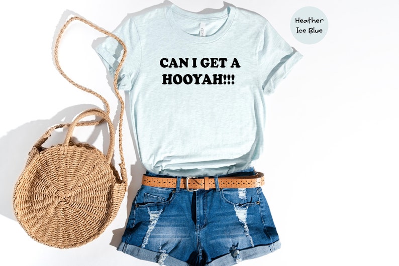 Can I Get a Hooyah Tshirt Sarcatsic Shirt Funny Meme Shirt Etsy