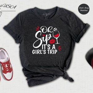 Oh Sip It&#39;s A Girl&#39;s Trip Shirt, Road Trip Tee, Girls Trip Shirt, Cruise Tee, Traveler Gift Tee, Vacay Mode Shirt, Summer Time Tee