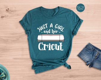Just A Girl Gift Shirt - Cricut Lover Tee - Hand Lettered Quote, Cotton Blend, Womens Crafting Apparel