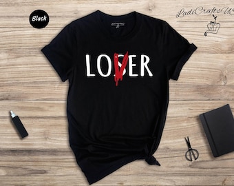 Loser Lover Shirt: Classic IT Inspired Design - Comfortable Cotton, Funny Couples Valentine Tee