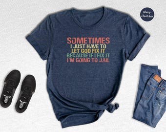 Funny Mom Tee Humor Shirt: Let God Fix It Saying - Adult Casual Wear, Cotton Blend, Unisex Fit