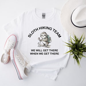 Sloth Hiking Team Shirt, Sloth Camper Shirt, Hiking Shirt, Camping Shirt, Sloth Gifts, Travel Shirt, Sloth Trip Shirt, Nature Shirt