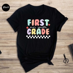 Custom First Grade Teacher Shirt, Personalized Teacher Shirt, Teacher Appreciation, Back to School, New Teacher Shirt