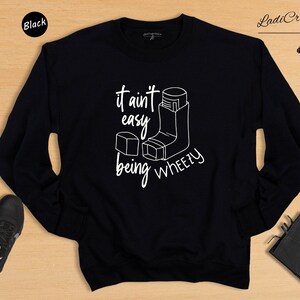 It Ain't Easy Being Wheezy Shirt, Funny Asthma Awareness Tee, Inhaler Humor T-Shirt, Respiratory Support Gift for Asthma Warrior image 8