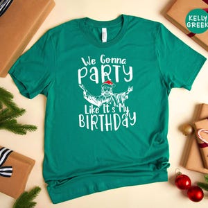 We Gonna Party Like It's My Birthday Shirt, Funny Jesus Christmas Tee, Holiday Humor Gift image 1