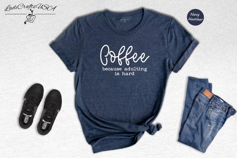 Because Adulting Tee Casual Shirt: Coffee Lover Humor, Mom Life Theme (Unisex Sizes, Cotton Blend) zdjęcie 2