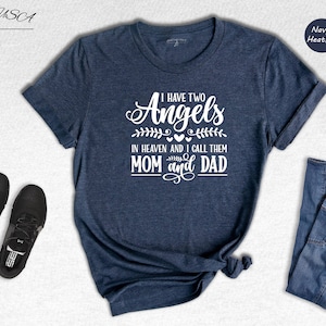 I Have Two Angels In Heaven And I Call Them Mom And Dad Shirt, Bereavement Shirt, Rest In Peace, Memorial Shirt, Remembrance Shirt