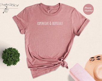 Difficult Shirt - Funny Mom Tee Gift - Sassy Daughter Design, Cotton Blend, Unisex Fit, Casual Wear