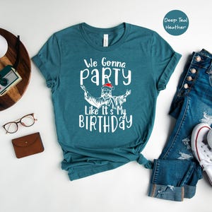 We Gonna Party Like It's My Birthday Shirt, Funny Jesus Christmas Tee, Holiday Humor Gift image 5