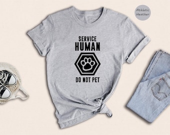 Service Human Shirt, Do Not Pet Funny Dog Paw Graphic Tee, Emotional Support Shirt, Gift for Dog Mom Dad, Unisex S-3XL Cotton Tee