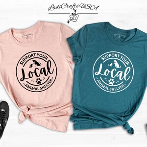Support Your Local Animal Shelter Shirt, Rescue Dog & Cat Tee, Pet Adoption Gift for Animal Lovers image 7