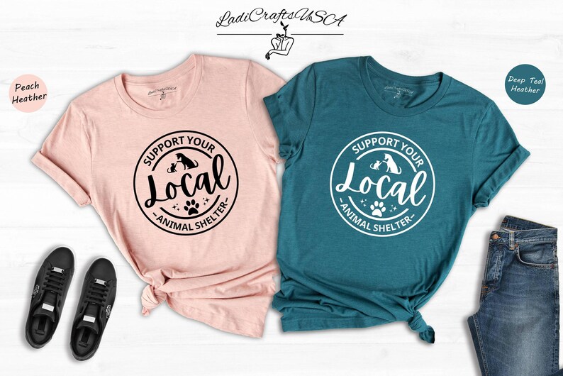 Support Your Local Animal Shelter Shirt, Rescue Dog & Cat Tee, Pet Adoption Gift for Animal Lovers image 7
