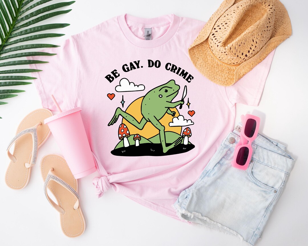 Be Gay Do Crime Frog Shirt: Funny LGBT Pride Tee, Colorful Graphic ...