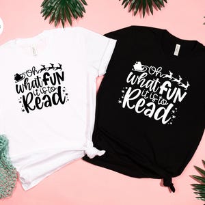Oh What Fun It Is To Read Shirt, Christmas Santa Reindeer Tee, Teacher Librarian Gift, Holiday Reading Lover T-Shirt image 4
