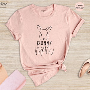 Easter Bunny Mom Shirt, Bunny Mother Shirt, Rabbit Lover Gift, Rabbit Gift, Mother Bunny Mom Gift, Animal Pet T-shirt, Rabbit Mama Shirt