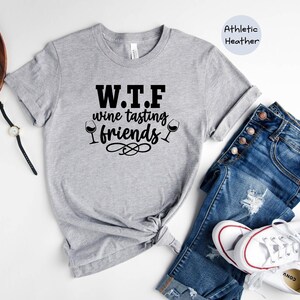 WTF Shirt Humorous Wine T-Shirt: Funny Wine Tasting Friends Tee, Casual Cotton, Relaxed Fit | Unisex Sizes, Gift Idea image 4
