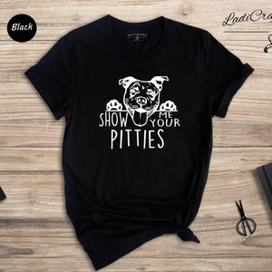 Show Me Your Pitties Shirt, Funny Pitbull Dog Mom Tee, Pit Bull Lover Gift for Women, Cute Dog Face Graphic Unisex T-Shirt image 7