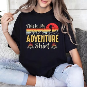 This Is My Adventure Shirt, Mountain Shirt, Hiking Shirt, Outdoor Shirt, Nature Lover Gift, Camper Gift, Nature Lover Shirt, Camping Shirt