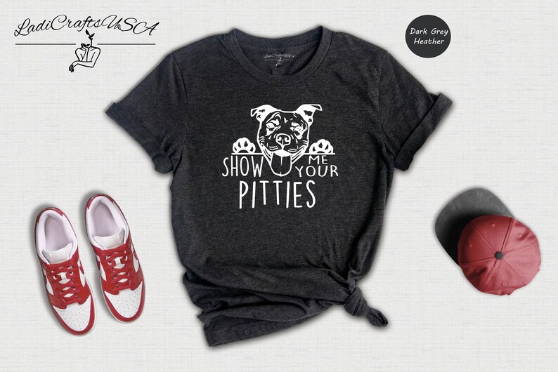 Show Me Your Pitties Shirt, Funny Pitbull Dog Mom Tee, Pit Bull Lover Gift for Women, Cute Dog Face Graphic Unisex T-Shirt image 5