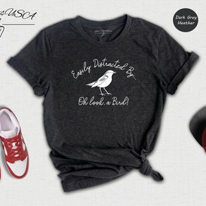 Easily Distracted By Oh Look a Birds T-Shirt, Bird Watching Shirt, Bird Lover Gift, Bird Watcher, Birdwatching Tee image 2