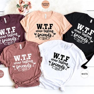 WTF Shirt Humorous Wine T-Shirt: Funny Wine Tasting Friends Tee, Casual Cotton, Relaxed Fit | Unisex Sizes, Gift Idea image 8
