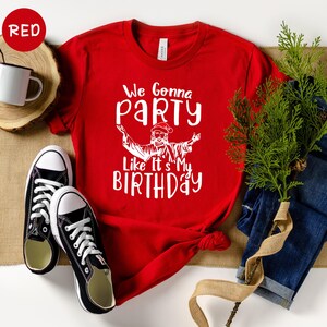 We Gonna Party Like It's My Birthday Shirt, Funny Jesus Christmas Tee, Holiday Humor Gift image 2