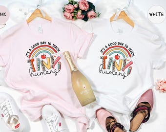 It's A Good Day To Teach Tiny Humans Shirt: Teacher Life Apparel, Cotton Blend (Unisex Fit, Multiple Colors)