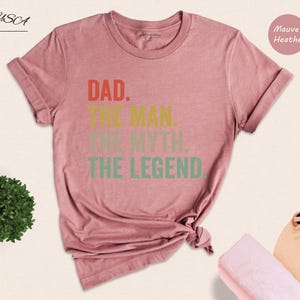 Dad The Man The Myth The Legend Shirt, Fathers Day T-shirt, Legend Dad Shirt, Gift For Dad, Dad Gift Ideas