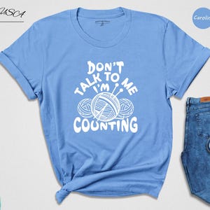Crochet Lover Shirt Funny Knitting Tee: Humorous Quote Design, Cotton Blend (Unisex Sizes XS-3XL, Relaxed Fit) image 2