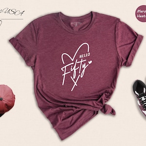 50th Birthday Shirt, Fifty Birthday Heart Shirt, Funny Birthday Party Shirt, Hello Fifty Shirt, Birthday Gift