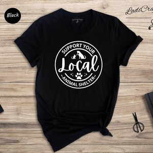 Support Your Local Animal Shelter Shirt, Rescue Dog & Cat Tee, Pet Adoption Gift for Animal Lovers image 4
