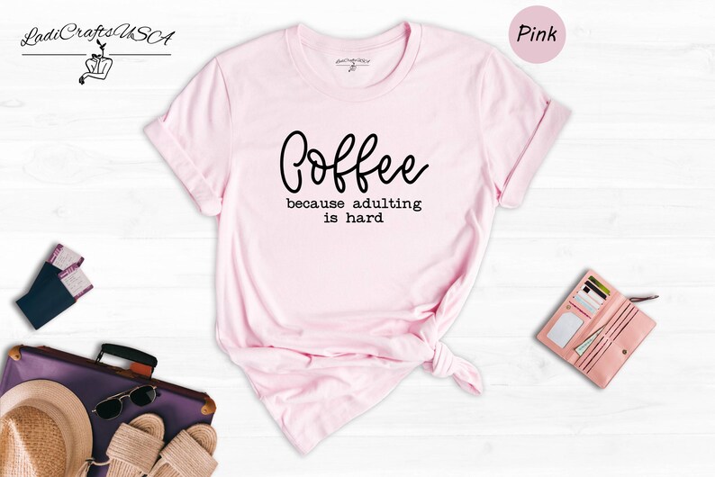 Because Adulting Tee Casual Shirt: Coffee Lover Humor, Mom Life Theme (Unisex Sizes, Cotton Blend) zdjęcie 7