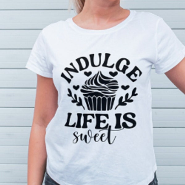 Indulge Svg, Life is sweet,Kitchen Svg, Kitchen Design SVG, Funny Quotes, Kitchen Wood Sign, Kitchen Quote, Kitchen Decoration, Cooking Gift