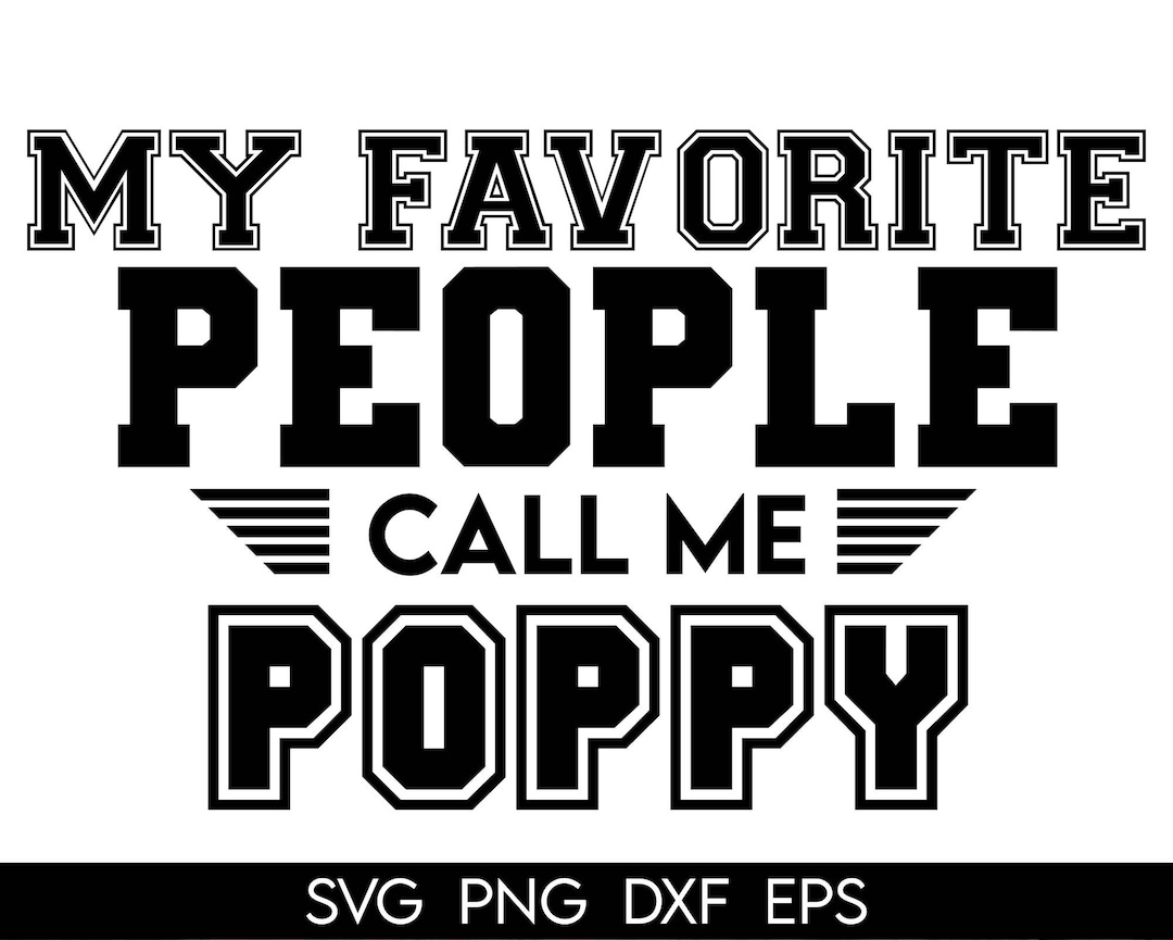 my-favorite-people-call-me-poppy-svg-poppy-svg-grandpa-svg-daddy-svg