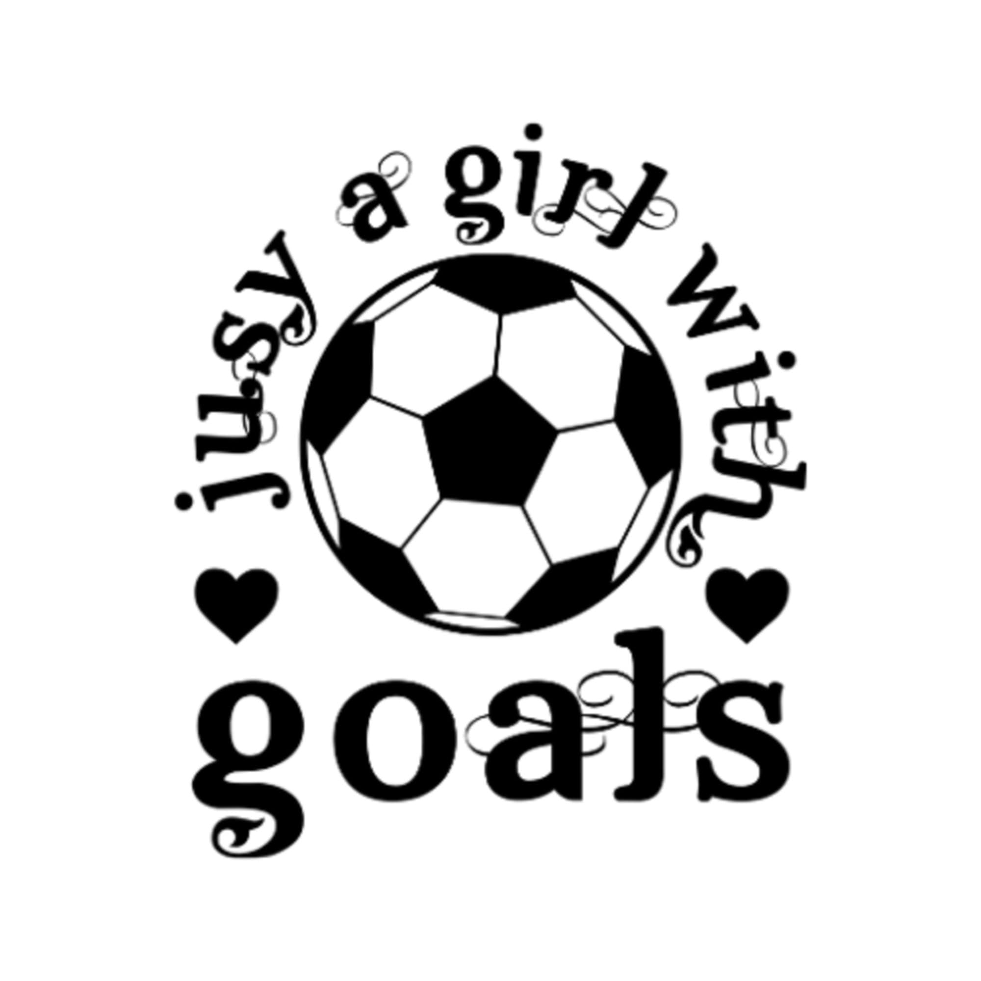 Just A Girl With Goals Svg Sport Girls Svg Soccer Girls Svg Etsy