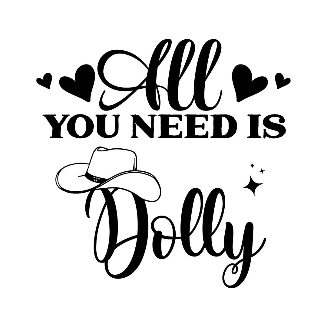 You Need is Dolly Svgsublimation File Country Svgprintable Etsy