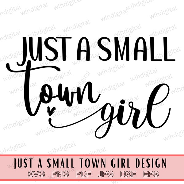 Just a Small Town Girl SVG, Country Girl Svg, Small Town Girl Svg Teen Shirt Svg, Women Empowerment svg, Feminism svg, Girl Power svg,Cricut