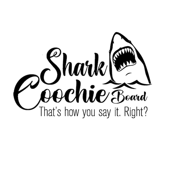 Shark Coochie SVG Png File,Charcuterie Board SVG, Charcuterie Board, Charcuterie Digital File, Cheese Board Svg,  Cutting Board Design Svg