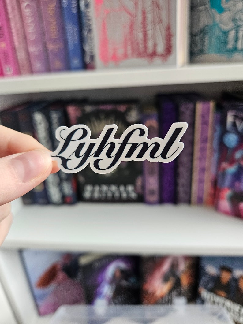 Shatter Me 'LYHFML' Inspired Vinyl Sticker Bookish Vinyl Sticker Cute Bookish Gift For Book Lovers And Morally Grey Men Lovers image 1