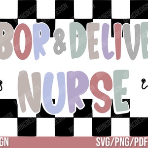Labor and Delivery Nurse SVG/PNG, Labor and Delivery Nurse PDF, L&D Nurse Week T-shirt