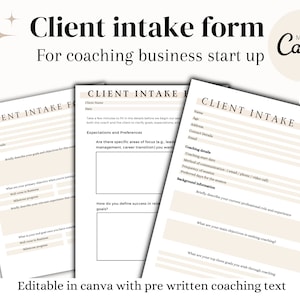 May include: A beige and white client intake form for coaching businesses. The form includes sections for client information, expectations and preferences, coaching details, and background information. The form is titled "Client Intake Form" and "65 Pages".